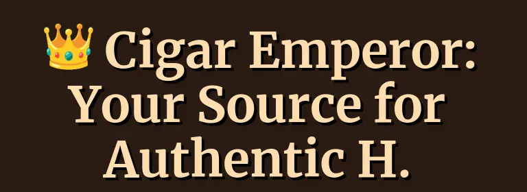 H. Upmann Cigars: Cuban & New World Heritage 3 Cigar Emperor: Your Source for Authentic H. Upmann.