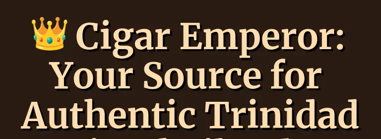 Trinidad Cigars: Cuba’s Iconic Diplomatic Blend 5 Cigar Emperor: Your Source for Authentic Trinidad in Thailand