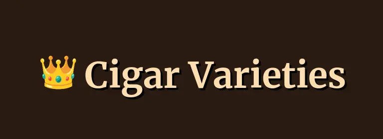 Cigar Varieties